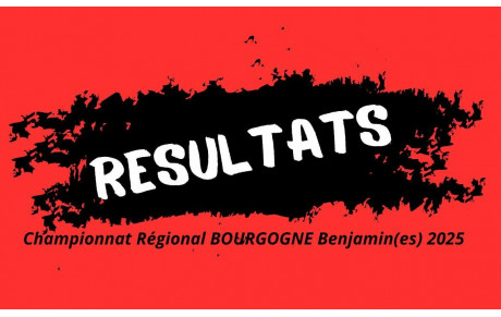 RESULTATS CHPT BOURGOGNE BENJAMIN(E)S à NEVERS